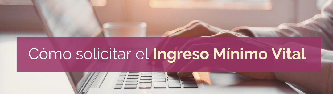 Cómo solicitar el Ingreso Mínimo Vital